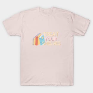 Treat Your Shelves T-Shirt